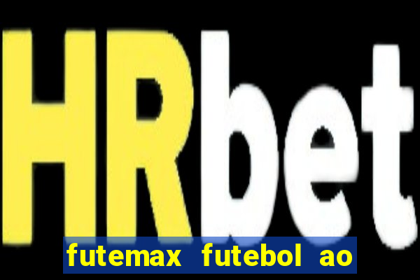 futemax futebol ao vivo sem anuncio